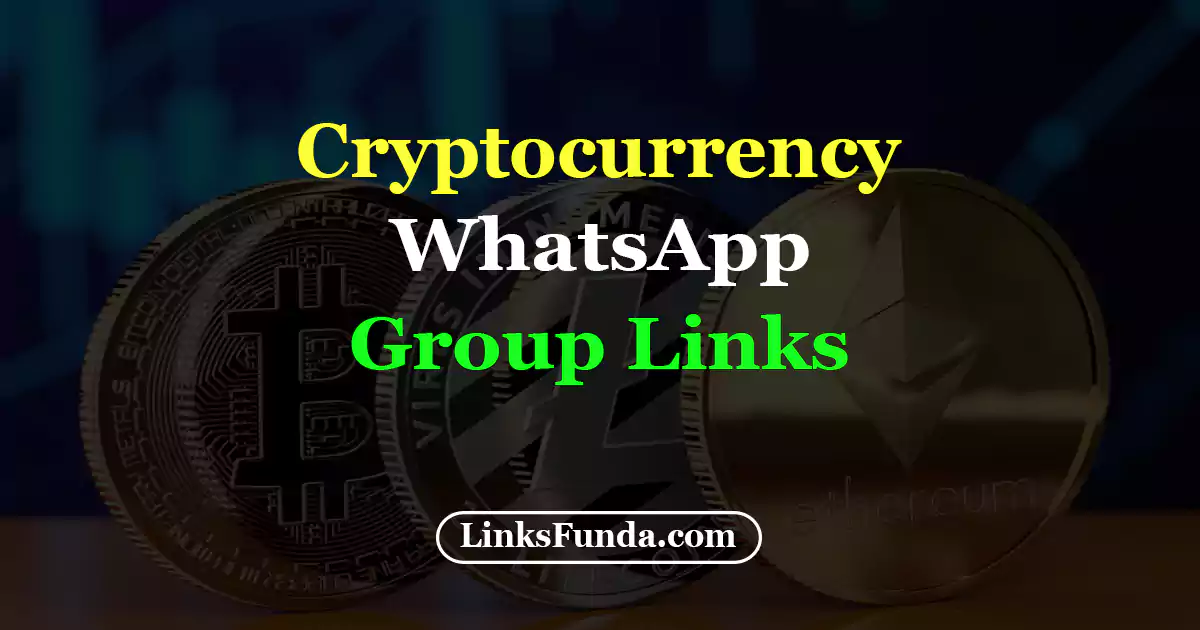 Cryptocurrency WhatsApp Group Links.