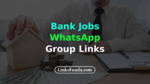 bank-jobs-whatsapp-group-links