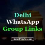 Delhi WhatsApp Group Links