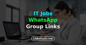 200+ IT Jobs WhatsApp Group Link to Join