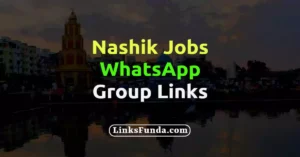 Nashik Jobs WhatsApp Group Link List