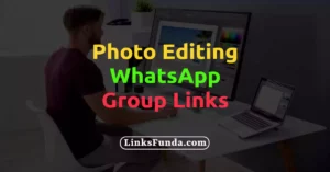 Photo Editing WhatsApp Group Link List