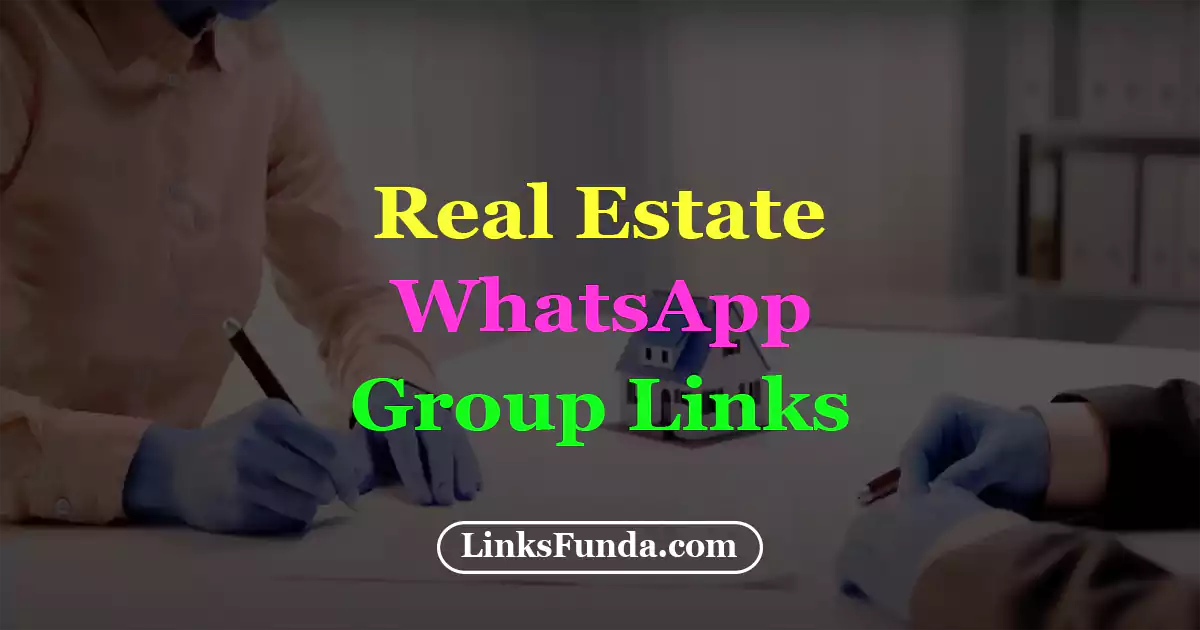 Real Estate WhatsApp group links.