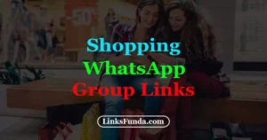 Shopping WhatsApp Group Links